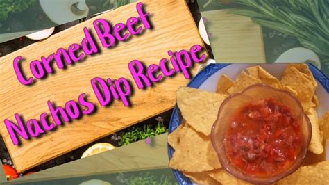 Corned Beef Nachos Dip Recipe Youtube