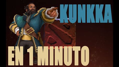 Kunkka En 1 Minuto Guia Dota 2 YouTube