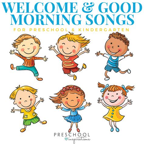 The Best Good Morning Songs and Welcome Songs - Preschool Inspirations