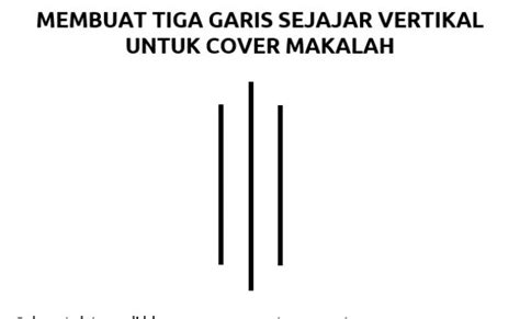 Tutorial Membuat Cover Makalah Dengan Sisipan Tiga Garis Di Microsoft