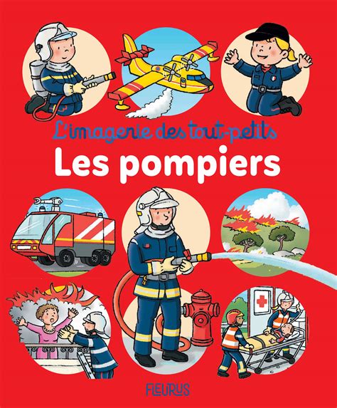 L Imagerie Des Tout Petits Les Pompiers By Fleurus Editions Issuu