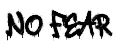 Premium Vector Spray Painted Graffiti No Fear Word Sprayed Isolated