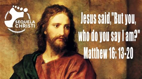 Jesus Said But You Who Do You Say I Am Matthew Youtube