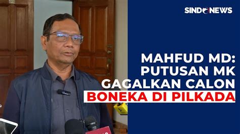 Mk Ubah Ambang Batas Pencalonan Pilkada Mahfud Md Kpu Harus