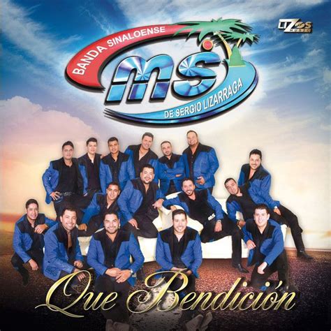 Que Bendición Álbum De Banda Ms De Sergio Lizárraga Letras Com