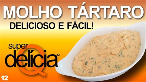 12 Molho tártaro Delicioso e fácil superqdelicia YouTube