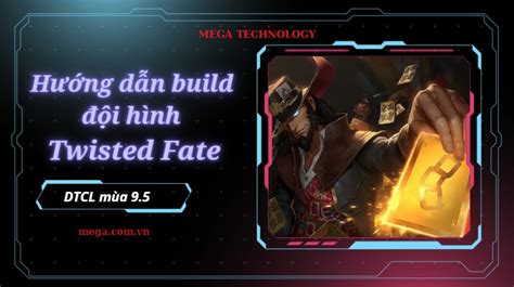 Twisted Fate H Ng D N Build I H Nh M Nh Nh T Trong Dtcl