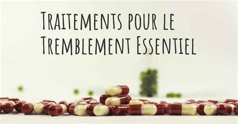 Quelles Sont Les Meilleures Thérapies Du Tremblement Essentiel