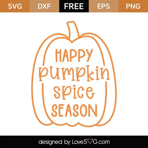 Free Happy Pumpkin Spice Season SVG Cut File Lovesvg