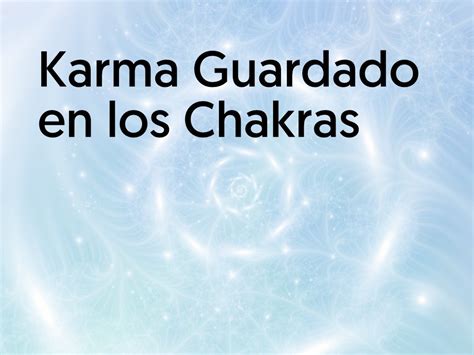 Karma Guardado En Los Chakras Astro Jyotish