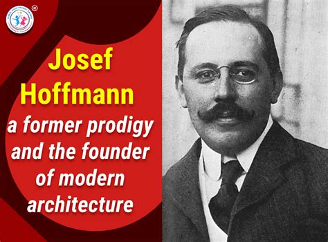 Josef Hoffmann The Founder Of Modern Architecture Gcp Awards Blog