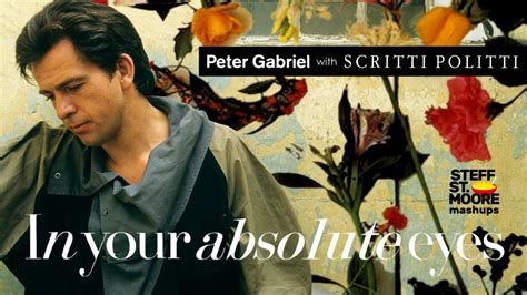 536 PETER GABRIEL SCRITTI POLITTI In Your Absolute Eyes YouTube