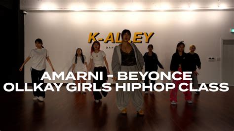 AMARNI Beyonce OLLKAY GIRLSHIPHOP CLASS K ALLEY DANCE STUDIO