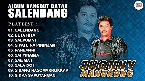 Lagu Batak Nostalgia Jhonny Manurung Album Dangdut Batak Salendang