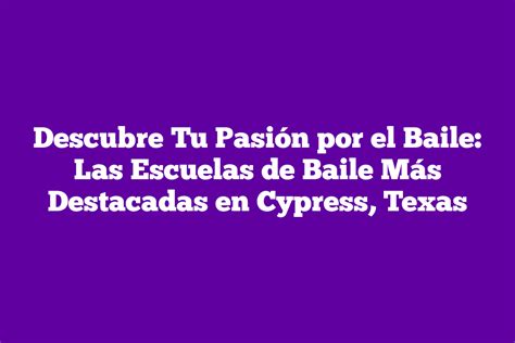 Descubre Tu Pasión por el Baile Las Escuelas de Baile Más Destacadas