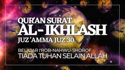 I Rob Qs Al Ikhlas Surat Pendek Juz Praktek Nahwu Shorof Tauhid