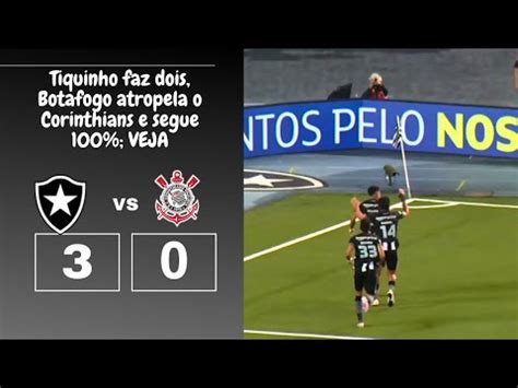 Melhores Momentos Botafogo Atropela O Corinthians E Segue Veja