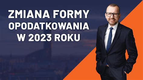 Zmiana Formy Opodatkowania W 2023 Roku Khg Kancelaria Prawo