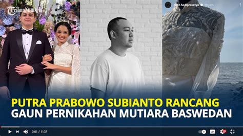 Putra Prabowo Subianto Rancang Gaun Pernikahan Mutiara Baswedan Elegan