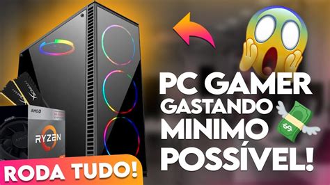 Pc Gamer De R Que Roda Tudo Ainda Poss Vel Montar Um Pc Barato