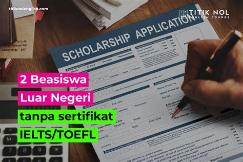 Beasiswa Luar Negeri Tanpa Sertifikat Ielts Toefl