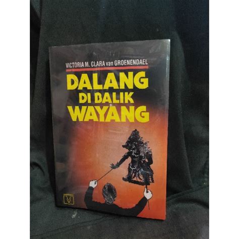 Jual Dalang Di Balik Wayang Penulis Victoria M Clara Van Groenendael