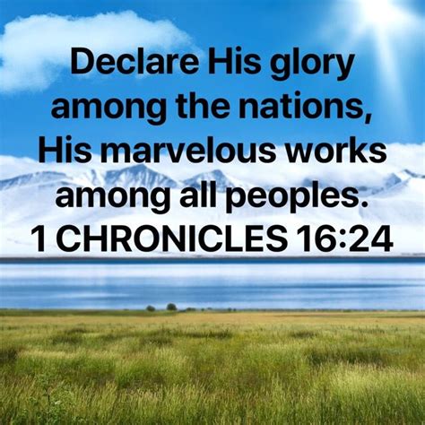 1 Chronicles 16:24 Declare His glory among the nations, His marvelous ...