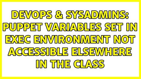 Devops Sysadmins Puppet Variables Set In Exec Environment Not