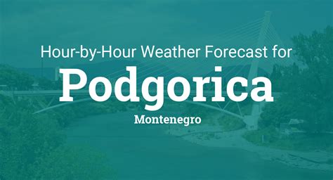 Hourly forecast for Podgorica, Montenegro