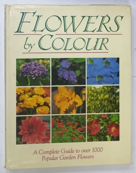 Flowers By Colour A Complete Guide To Over 1000 Popular Garden Flowers By Mary Moody 1990