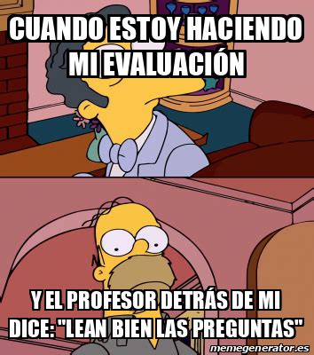 Meme Personalizado Cuando estoy haciendo mi evaluación y el profesor