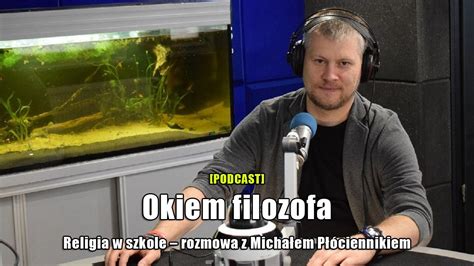 PODCAST Religia w szkole rozmowa z Michałem Płóciennikiem odcinek