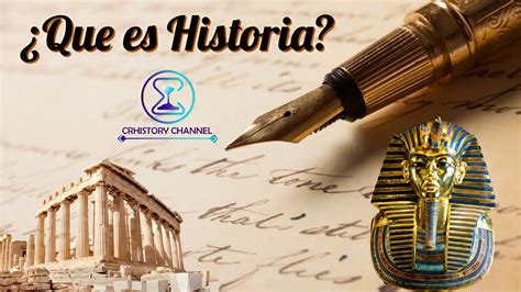 ¿qué Es Historia Para Que Nos Sirve La Historia Etimología Youtube