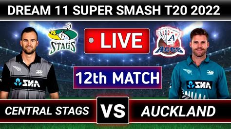 Super Smash Live Streaming Central Stags Vs Auckland Aces Live Score