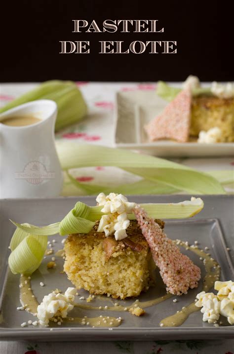 Pastel De Elote O Panqué De Elote Postres Originales