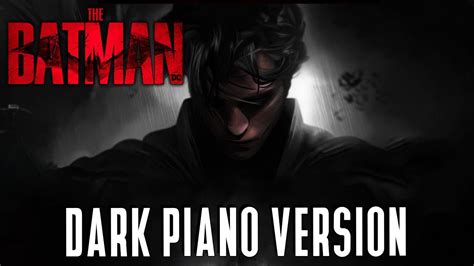 THE BATMAN Main Theme Dark Piano Version The Batman Dark Version