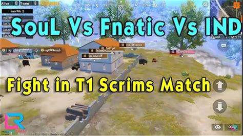 SouL Vs Fnatic Vs Team IND Fight In T1 Scrims Match YouTube