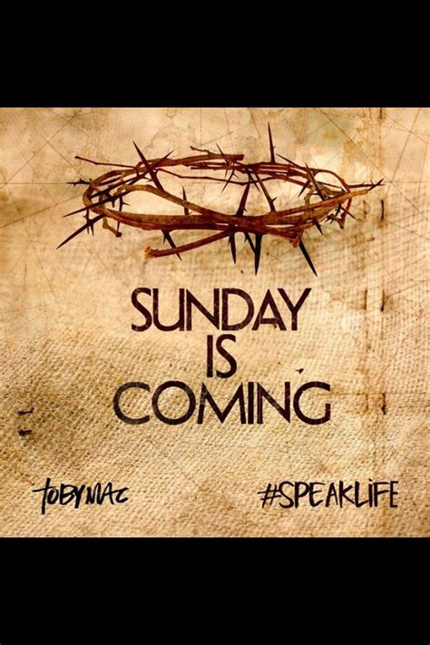 It S Friday But Sunday S Coming Speak Life Sundays Coming