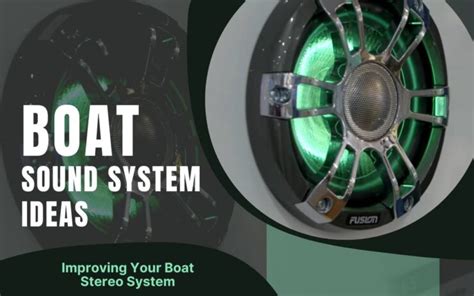 4 Boat Sound System Ideas 2024 - Improving Your Boat Stereo System