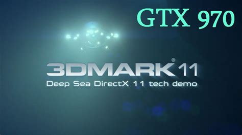 3dmark 11 Gtx 970 Deep Sea 1080p Youtube