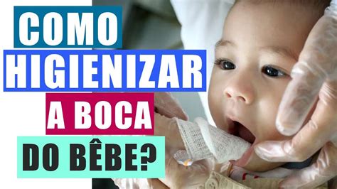 Como Higienizar A Boca Do Beb Dicas R Pidas Youtube