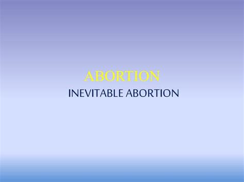 Inevitable abortion case presentation | PPT