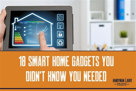 18 Smart Home Gadgets You Didn't Know You Need/Existed