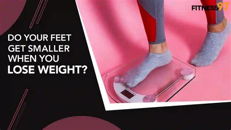 Do My Feet Get Smaller When I Lose Weight Fitness97