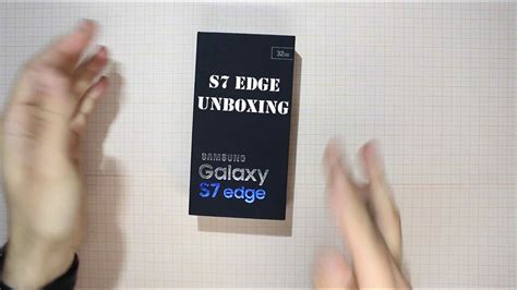 Galaxy S7 Edge Unboxing Youtube