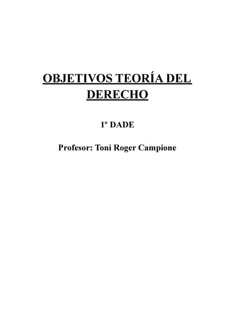 Objetivos Teoría del Derecho DADE OBJETIVOS TEORÍA DEL DERECHO 1º