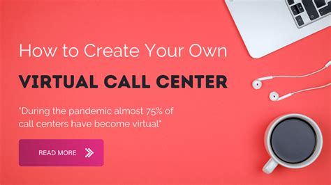 How To Start A Virtual Call Center 5 Top Tips