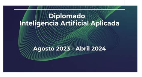 Diplomado En Inteligencia Artificial Aplicada Vinculación Ipicyt