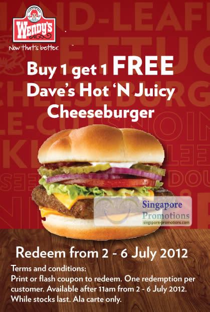 EXPIRED Wendys Singapore 1 For 1 Daves Hot N Juicy Cheeseburger Coupon 2 6 Jul 2012