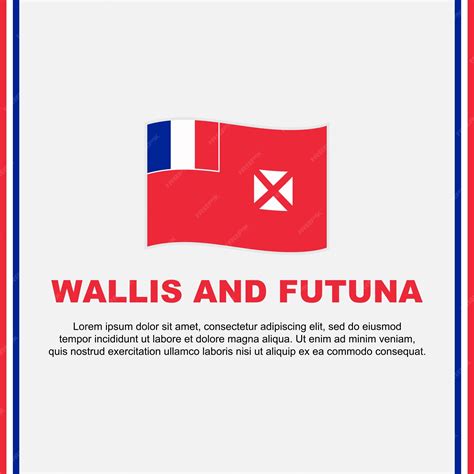 Premium Vector | Wallis and futuna flag background design template ...